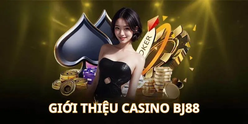 Tìm hiểu mọi thông tin chi tiết tại Casino BJ88