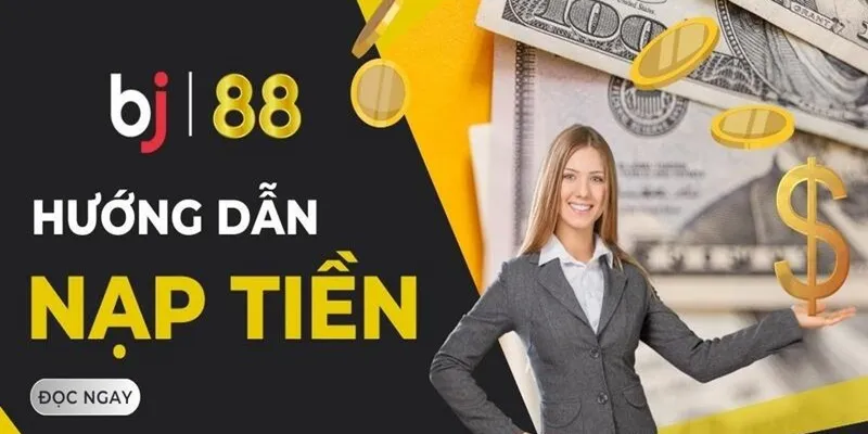 Hướng dẫn tâng binh cách thức nạp vốn nhanh chóng